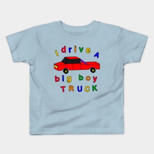 I drive a big boy truck Kids T-Shirt